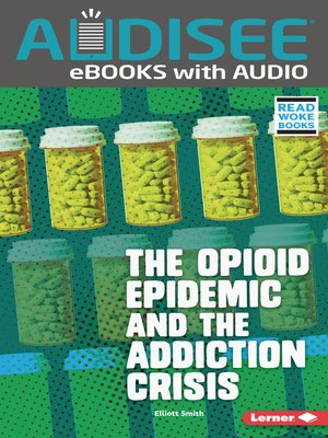 cover image of The Opioid Epidemic and the Addiction Crisis